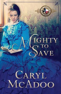 Mighty to Save by Caryl McAdoo