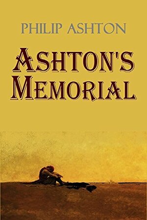 Ashton's memorial: or, an authentick account of the strange adventures and signal deliverances of Mr. Philip Ashton; who, after he had made his escape from the pirates (1725) by Philip Ashton