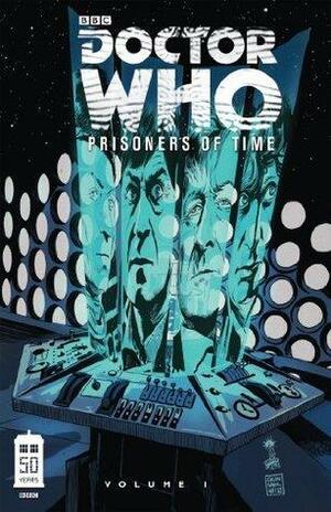 Doctor Who: Prisoners of Time Vol. 1 by Scott Tipton, Simon Fraser, David Tipton