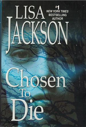 Chosen To Die by Lisa Jackson