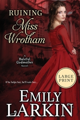 Ruining Miss Wrotham by Emily Larkin