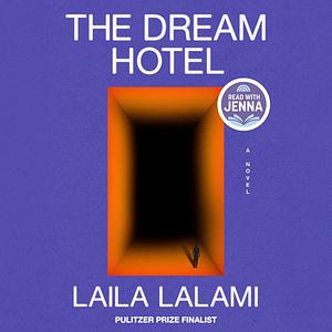 The Dream Hotel by Laila Lalami