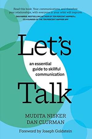 Let's Talk: An Essential Guide to Skillful Communication by Joseph Goldstein, Mudita Nisker, Dan Clurman