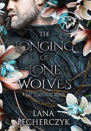 The Longing of Lone Wolves by Lana Pecherczyk