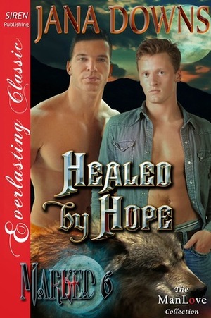 Healed by Hope by Jana Downs