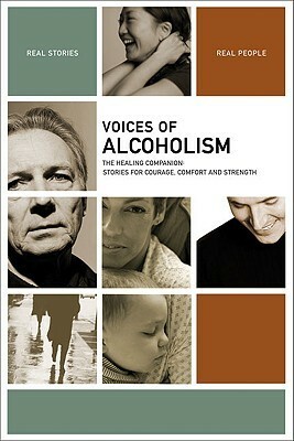 Voices of Alcoholism: The Healing Companion: Stories for Courage, Comfort and Strength by The Healing Project, Charles Beem, Joseph A. Califano Jr.
