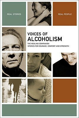 Voices of Alcoholism: The Healing Companion: Stories for Courage, Comfort and Strength by Joseph A. Califano Jr., Charles Beem, The Healing Project