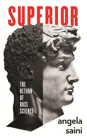 Superior: The Return of Race Science by Angela Saini