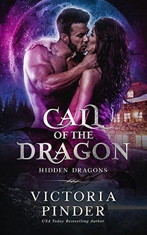 Call of the Dragon: Power Disguised Dragon Shifter Romance by Victoria Pinder, Victoria Pinder, Traci Hall