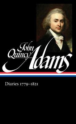 John Quincy Adams: Diaries Vol. 1 1779-1821 by John Quincy Adams