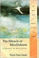 The Miracle of Mindfulness: A Manual on Meditation by Thích Nhất Hạnh, Vo-Dinh Mai, Mobi Ho