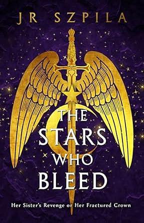 The Stars Who Bleed by J.R. Szpila