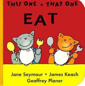 Eat by James Keach, Jane Seymour
