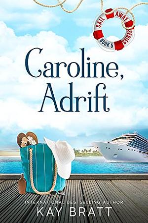 Caroline, Adrift by Kay Bratt