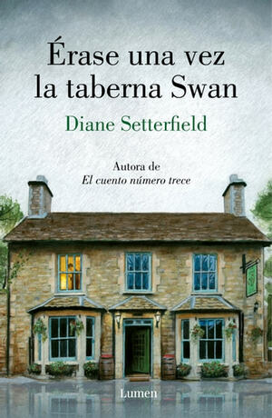 Érase una vez la taberna Swan by Diane Setterfield