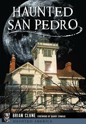 Haunted San Pedro by Brian Clune