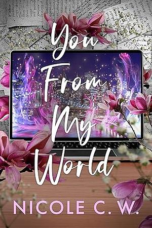 You From My World by Nicole C. W.