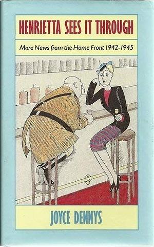 Henrietta Sees It Through by Joyce Dennys