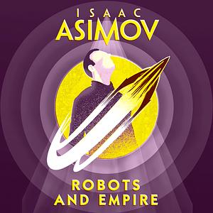 Robots and Empire by Isaac Asimov