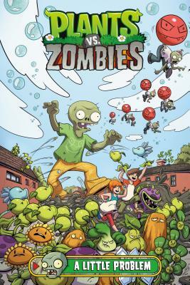 Plants vs. Zombies: A Little Problem by Paul Tobin
