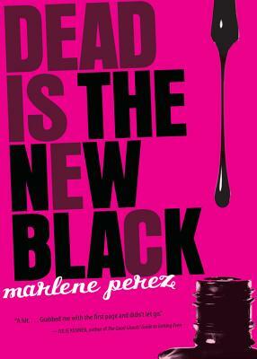 Dead Is the New Black by Marlene Perez