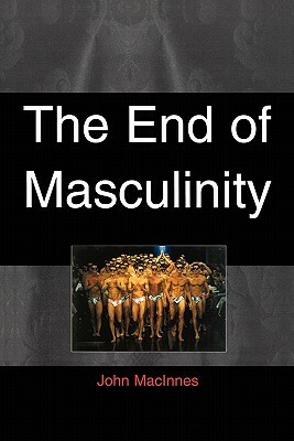 End of Masculinity by John MacInnes, MacInnes