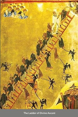 The Ladder of Divine Ascent by Nun Christina, Saint John Climacus, St George Monastery