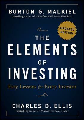The Elements of Investing: Easy Lessons for Every Investor by Burton G. Malkiel