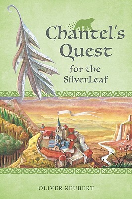 Chantel's Quest for the Silver Leaf by Oliver Neubert