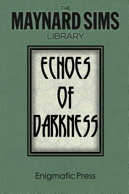 Echoes of Darkness: The Maynard Sims Library Vol. 2 by Maynard Sims