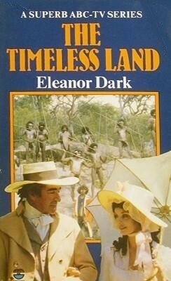 The Timeless Land by Eleanor Dark