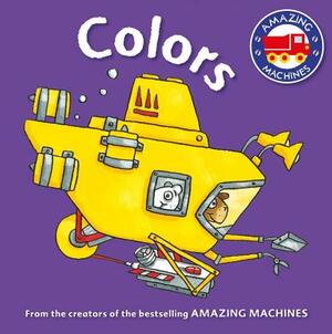 Amazing Machines First Concepts: Colors by 