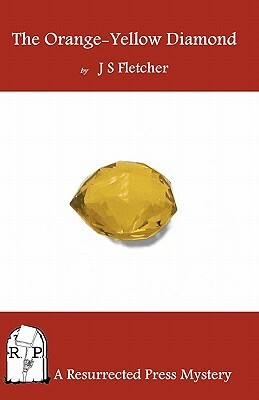 The Orange-Yellow Diamond by J. S. Fletcher