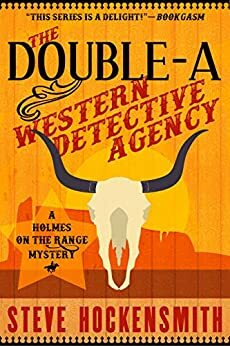 The Double-A Western Detective Agency by Steve Hockensmith