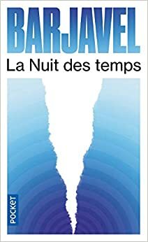 La Nuit des temps by René Barjavel