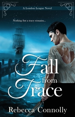 Fall From Trace by Rebecca Connolly