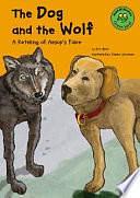 The Dog and the Wolf: A Retelling of Aesop's Fable by Eric Blair