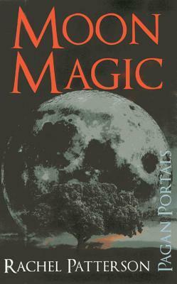 Moon Magic (Pagan Portals) by Rachel Patterson