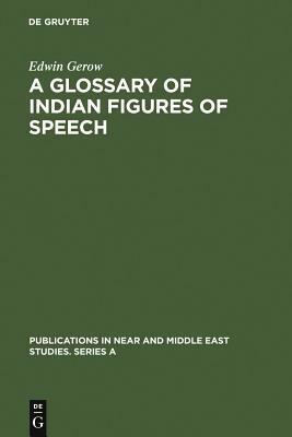 A Glossary of Indian Figures of Speech by Edwin Gerow