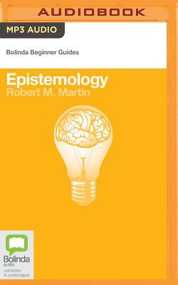 Epistemology by Robert M. Martin