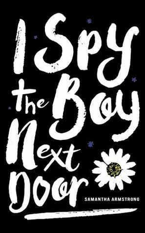 I Spy the Boy Next Door by Samantha Armstrong