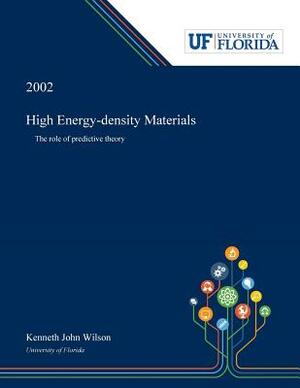 High Energy-density Materials: The Role of Predictive Theory by Kenneth Wilson