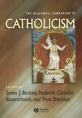 The Blackwell Companion to Catholicism by 