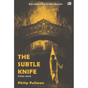 The Subtle Knife: Pisau Gaib by Philip Pullman