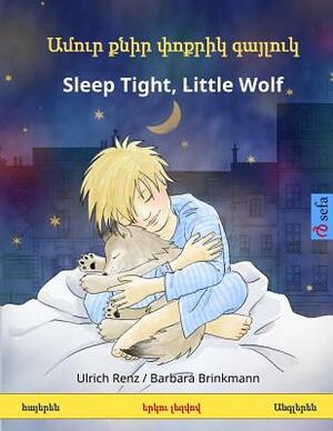 Sleep Tight, Little Wolf. Bilingual Children's Book (Armenian - English) by Ulrich Renz