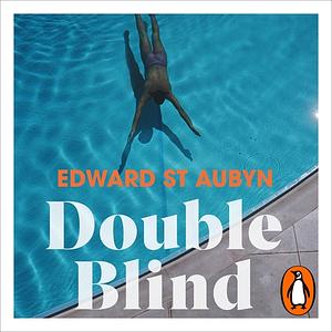 Double Blind by Edward St. Aubyn