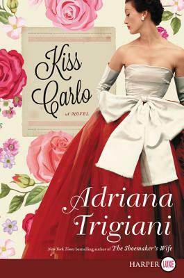 Kiss Carlo by Adriana Trigiani