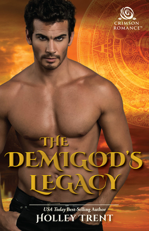 The Demigod's Legacy by Holley Trent