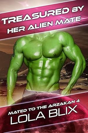 Treasured By Her Alien Mate by Lola Blix