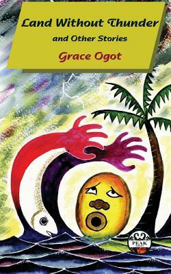 Land Without Thunder and other stories by Grace Ogot